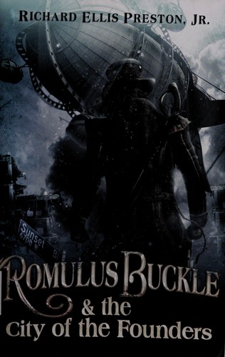 Romulus Buckle & the City of the Founders by Preston, Richard Jr