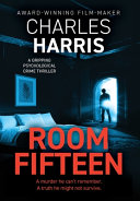 Room Fifteen by CHARLES. HARRIS