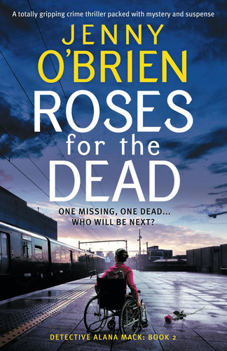 Roses for the Dead A Totally Gripping Crime Thriller Packed with Mystery and Suspense by Jenny O'Brien