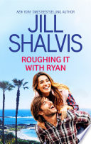 Roughing it with Ryan by Jill Shalvis
