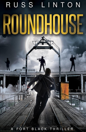 Roundhouse (Fort Black Thriller) by Linton, Russ