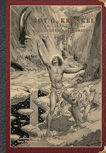 Roy G. Krenkel: Father of Heroic Fantasy - A Centennial Celebration by AndrewSteven Damsits