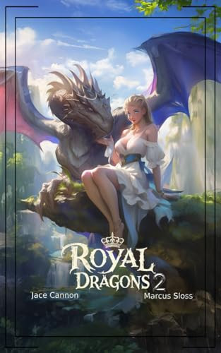 Royal Dragons 2 An Epic Fantasy by JACE. CANNON