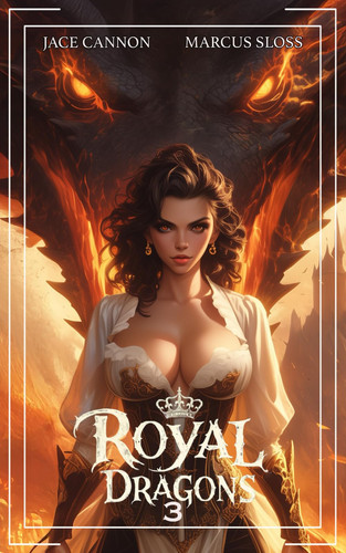 Royal Dragons 3 An Epic Fantasy by JACE. CANNON