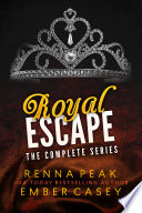 Royal Escape: The Complete Series (A Western Royal Romance) by Renna Peak