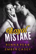 Royal Mistake (FREE Series Starter Royal Romance) by Renna Peak