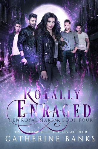Royally Enraged A Reverse Harem Fantasy by Catherine Banks