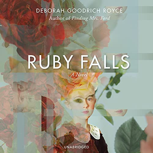 Ruby Falls: A Novel by Deborah Goodrich Royce