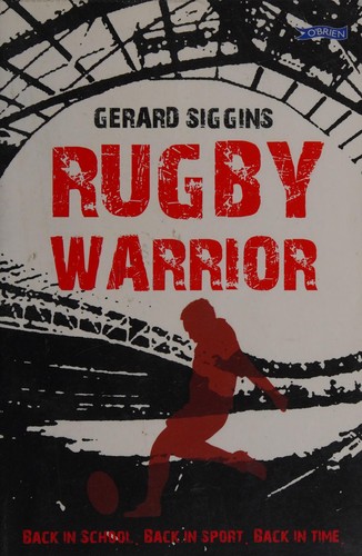 Rugby warrior by Gerard Siggins