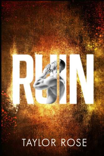 RUIN: Psychological Enemies-to-Lovers Thriller (Dark, Bloodied, & Bruised) by Rose, Taylor