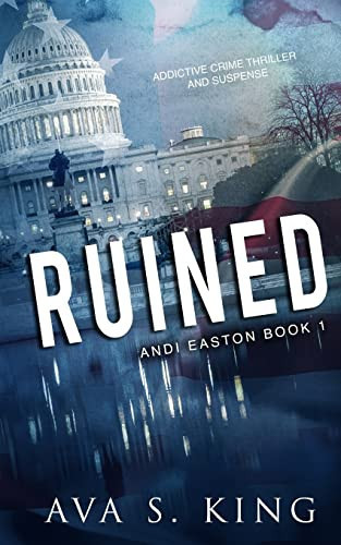 Ruined A Heart Stopping Thriller Action Adventure by Ava S. King