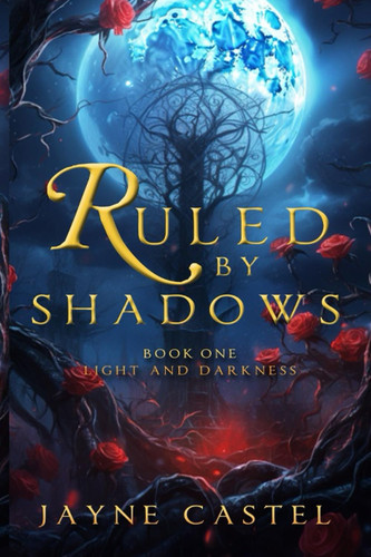 Ruled by Shadows An Epic Fantasy Romance by Jayne Castel