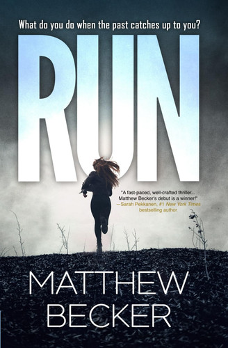 Run A Gripping Murder Mystery Thriller Full of Twists by Matthew Becker