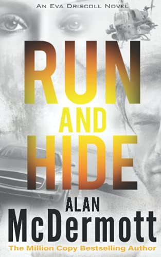 Run and Hide (An Eva Driscoll Thriller Book 1) by McDermott, Alan