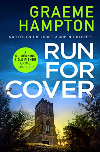 Run For Cover An unputdownable, gripping crime thriller by Graeme Hampton