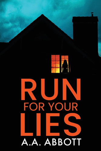 Run For Your Lies by Aa Abbott