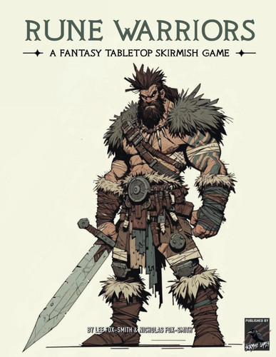 RUNE WARRIORS: A Fantasy Tabletop Skirmish Game by Fox-Smith, Lee