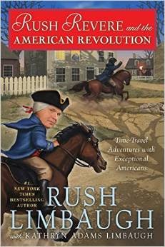 Rush Revere and the American Revolution by Rush Limbaugh