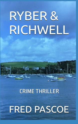 RYBER and RICHWELL Crime Thriller by Fred PASCOE