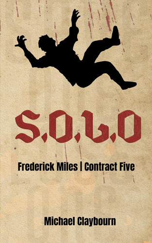 S.O.L.o - Contract Five Frederick Miles by Michael Claybourn