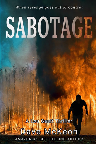 Sabotage A Lou Gault Thriller by DAVE. MCKEON