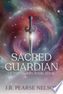 Sacred Guardian by J.R. Pearse Nelson