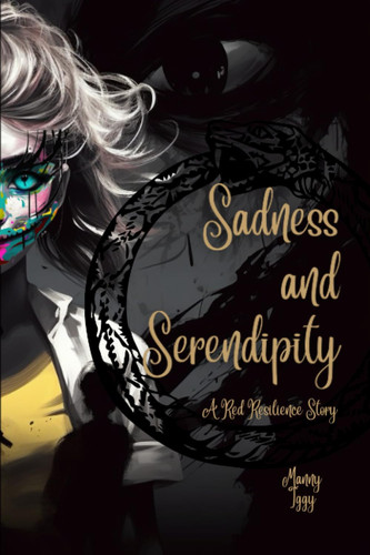 Sadness and Serendipity: A Red Resilience Story by Iggy, Manny