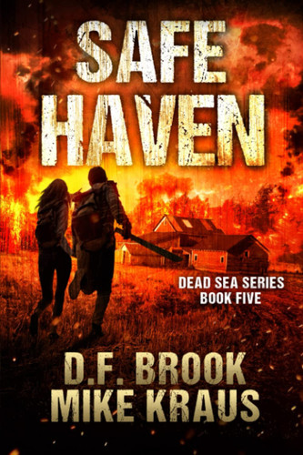 Safe Haven - Dead Sea Book 5 (A Post-Apocalyptic Survival Thriller) by MIKE. KRAUS