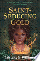 Saint-Seducing Gold by Brittany N. Williams