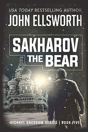 Sakharov the Bear (Michael Gresham Legal Thrillers) by Ellsworth, John