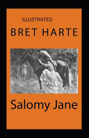 Salomy Jane Illustrated Fiction, Fantasy, Romance by Bret Harte