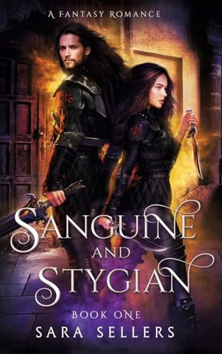 Sanguine and Stygian A Fantasy Romance by Sara Sellers