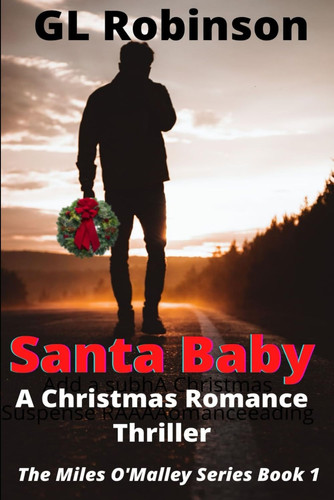 Santa Baby A Christmas Romance Thriller by G. L. Robinson