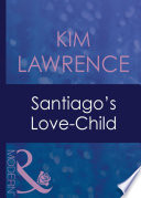 Santiago's Love-Child (Foreign Affairs, Book 16) (Mills & Boon Modern) by Kim Lawrence