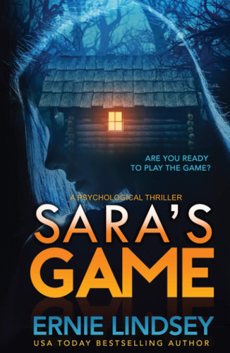 Sara's Game: A Psychological Thriller (The Sara Winthrop Thriller Series) by Lindsey, Ernie