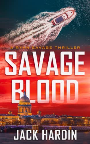 Savage Blood (Ryan Savage Thriller Series) by Hardin, Jack
