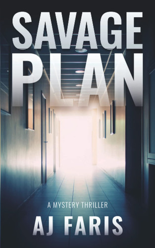 Savage Plan: A Mystery Thriller by Faris, A J