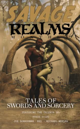 Savage Realms Monthly: March 2022: A collection of dark fantasy sword and sorcery short adventure stories (Savage Realms Monthly Dark Fantasy Sword and Sorcery Adventure Magazine) by Dilks, Steve
