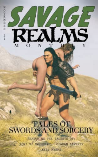 Savage Realms Monthly: November 2021: A collection of dark fantasy sword and sorcery short adventure stories (Savage Realms Monthly Dark Fantasy Sword and Sorcery Adventure Magazine) by Sweeney, Toni