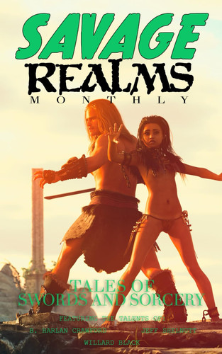 Savage Realms Monthly: October 2025: A collection of dark fantasy sword and sorcery short adventure stories (Savage Realms Monthly Dark Fantasy Sword and Sorcery Adventure Magazine) by Black, Willard