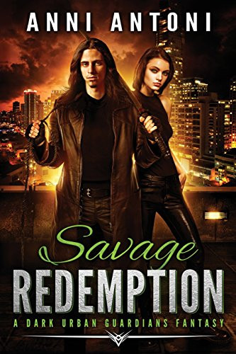 Savage Redemption A Dark Urban Guardians Fantasy by Anni Antoni