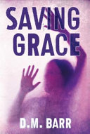 Saving Grace by D. M. Barr