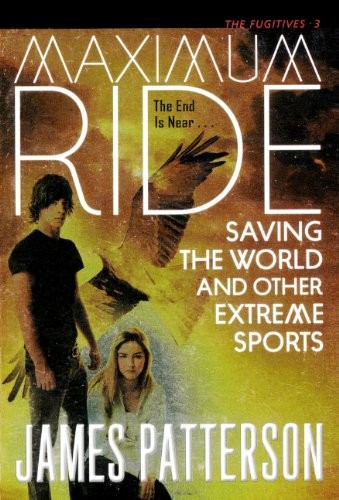 Saving the World and Other Extreme Sports by James Patterson