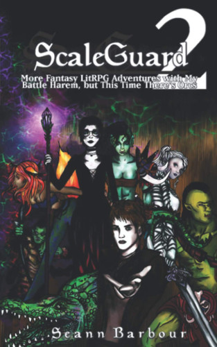 ScaleGuard 2 More Fantasy LitRPG Adventures with My Battle Harem, But This Time There's Orcs by Seann Barbour