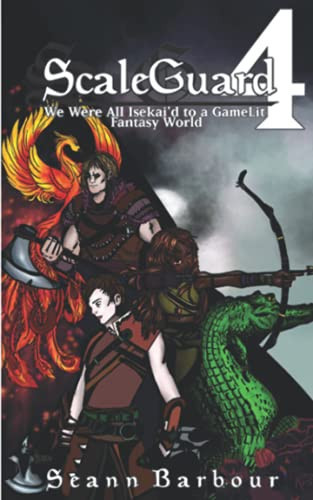 ScaleGuard 4 We Were All Isekai'd to a GameLit Fantasy World by SEANN. BARBOUR