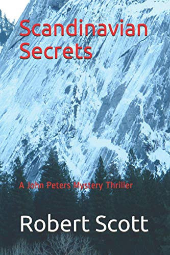 Scandinavian Secrets A John Peters Mystery Thriller by ROBERT. SCOTT