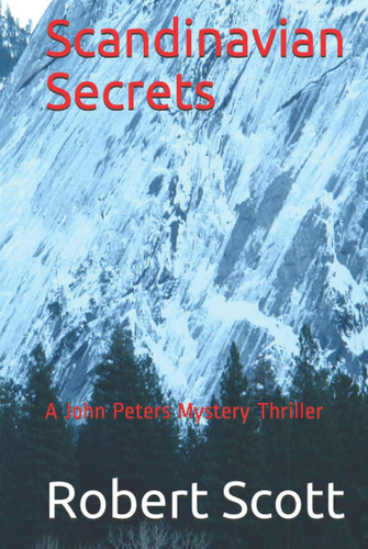 Scandinavian Secrets: A John Peters Mystery Thriller by Scott, Robert