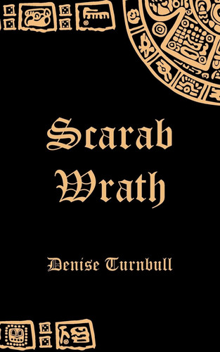 Scarab Wrath by Denise Turnbull