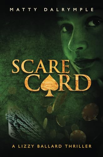 Scare Card A Lizzy Ballard Thriller by Matty Dalrymple