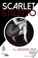 Scarlet Stiletto: The Eighth Cut - 2016 by Moraig Kisler